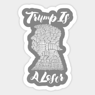 trump is a loser Sticker